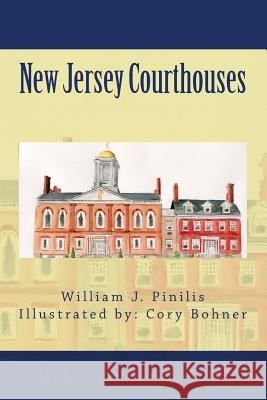 New Jersey Courthouses William J. Pinilis Cory Bohner 9781729743928 Createspace Independent Publishing Platform - książka