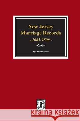 New Jersey Marriage Records, 1665-1800. William Nelson 9780893083137 Southern Historical Press, Inc. - książka