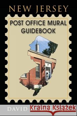 New Jersey Post Office Mural Guidebook David W., Jr. Gates 9781970088151 Post Office Fans - książka