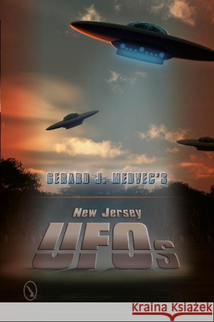 New Jersey UFOs Gerard J. Medvec 9780764346224 Schiffer Publishing - książka