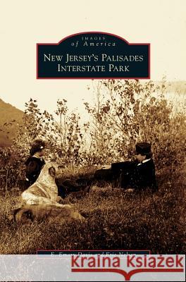 New Jersey's Palisades Interstate Park E Emory Davis, Eric Nelsen 9781531630904 Arcadia Publishing Library Editions - książka
