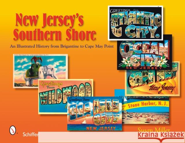 New Jersey's Southern Shore: An Illustrated History from Brigantine to Cape May Point Susan Miller 9780764330094 Schiffer Publishing - książka