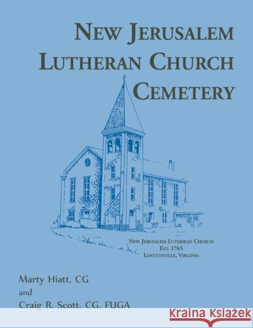 New Jerusalem Lutheran Church Cemetery Marty Hiatt Craig R. Scott 9781888265057 Heritage Books - książka