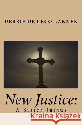 New Justice: : A Sister Justus Mystery Seitzman, Dara 9781519786364 Createspace Independent Publishing Platform - książka