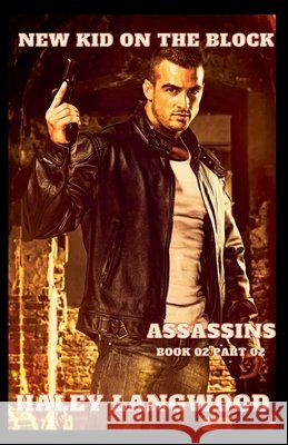 New Kid on the Block - Assassins Book 02 Part 02 Langwood, Haley 9798231686292 Haley Langwood - książka