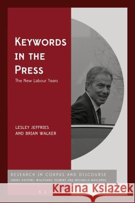 New Labour Keywords: Analyzing Press Discourse Brian Walker 9781441125019 Bloomsbury Academic (JL) - książka