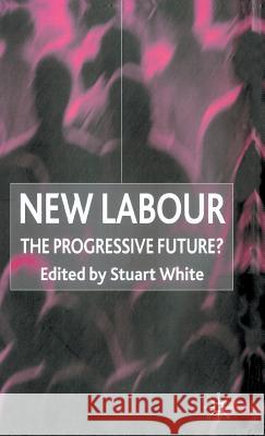 New Labour: The Progressive Future? White, S. 9780333915646 PALGRAVE MACMILLAN - książka