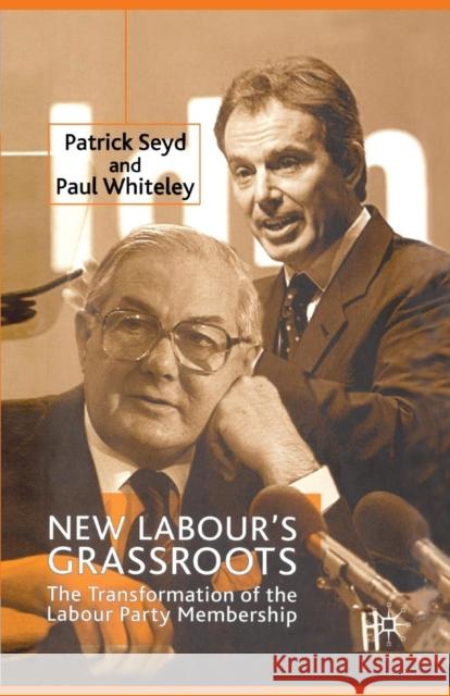 New Labour's Grassroots: The Transformation of the Labour Party Membership Seyd, P. 9781349417568 Palgrave MacMillan - książka