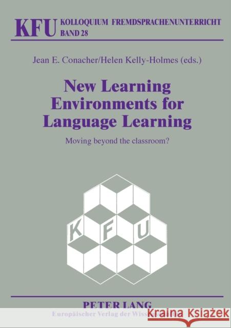 New Learning Environments for Language Learning; Moving beyond the classroom? Würffel, Nicola 9783631553428 Peter Lang AG - książka