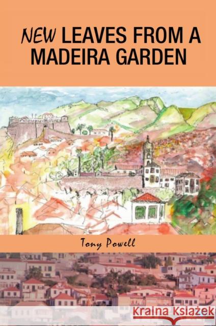 New Leaves from a Madeira Garden Tony Powell 9781914066191 Hawksmoor Publishing - książka