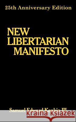 New Libertarian Manifesto Samuel Edward Konki 9780977764921 Kopubco - książka