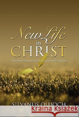 New Life in Christ Silvanus Oluoch 9781453511473 Xlibris - książka