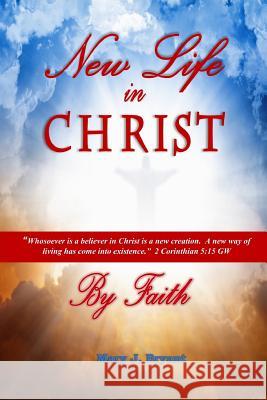 New Life in Christ by Faith Mary J. Bryant 9780692975282 Kingdom Builders Publications - książka