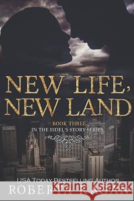 New Life, New Land Roberta Kagan 9781986791021 Createspace Independent Publishing Platform - książka