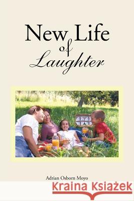 New Life of Laughter Adrian Osborn Moyo 9781481794701 Authorhouse - książka