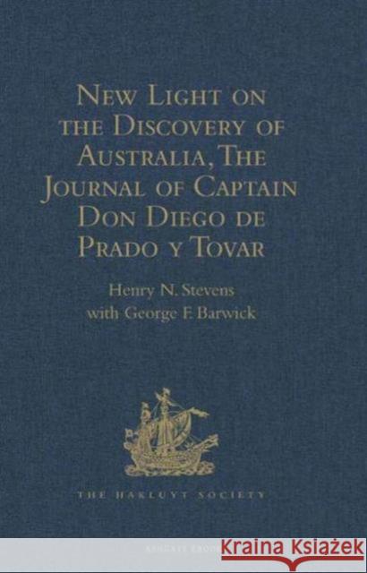 New Light on the Discovery of Australia, as Revealed by the Journal of Captain Don Diego de Prado Y Tovar Barwick, George F. 9781409414315 Hakluyt Society - książka
