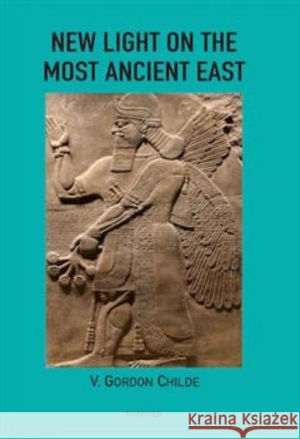 New Light on the Most Ancient East Gordon V. Childe 9789360808099 Manohar Publishers and Distributors - książka