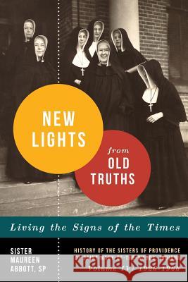 New Lights from Old Truths Maureen Abbott 9780989739719 Sisters of Providence - książka