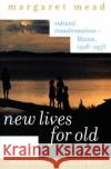 New Lives for Old: Cultural Transformation--Manus, 1928-1953 Mead, Margaret 9780060958060 Harper Perennial