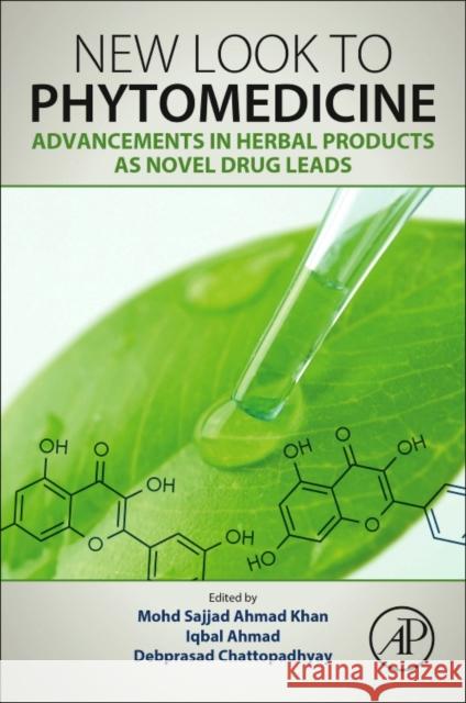 New Look to Phytomedicine: Advancements in Herbal Products as Novel Drug Leads Mohd Sajjad Ahma Iqbal Ahmad Debprasad Chattopadhyay 9780128146194 Academic Press - książka