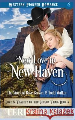 New Love in New Haven: The Story of Rose Brewer & Todd Walker Terri Grace 9781090280626 Independently Published - książka