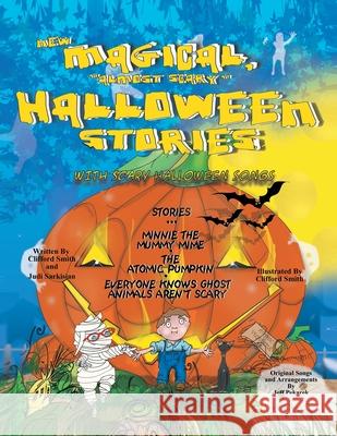 New Magical (Almost Scary) Holloween Stories: With Scary Halloween Songs Smith, Clifford 9781441564986 Xlibris Corporation - książka