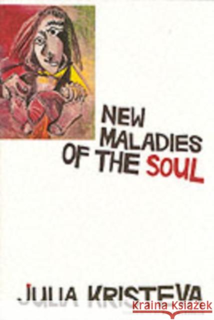 New Maladies of the Soul Julia Kristeva Ross Guberman 9780231099837 Columbia University Press - książka