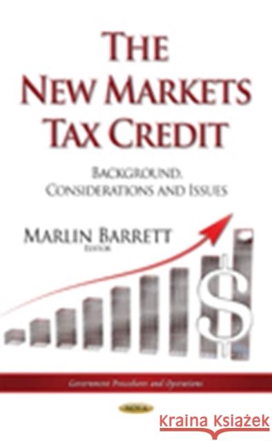 New Markets Tax Credit: Background, Considerations & Issues Marlin Barrett 9781634636445 Nova Science Publishers Inc - książka