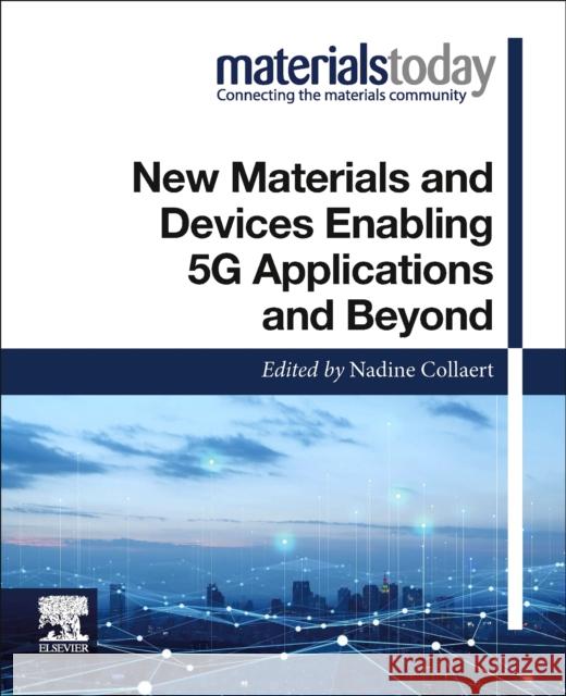 New Materials and Devices Enabling 5g Applications and Beyond Nadine Collaert 9780128228234 Elsevier - książka
