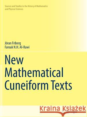 New Mathematical Cuneiform Texts Joran Friberg Farouk N. H. Al-Rawi 9783319830902 Springer - książka