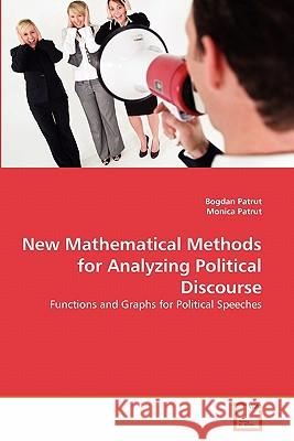 New Mathematical Methods for Analyzing Political Discourse Bogdan Patrut Monica Patrut 9783639299724 VDM Verlag - książka