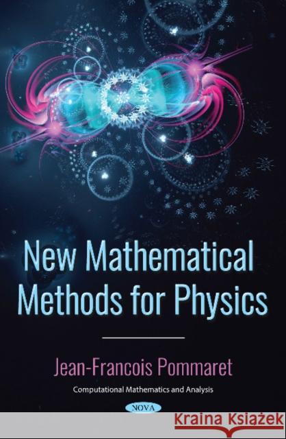 New Mathematical Methods for Physics Jean-Francois Pommaret   9781536134100 Nova Science Publishers Inc - książka