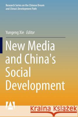 New Media and China's Social Development Yungeng Xie 9789811350191 Springer - książka