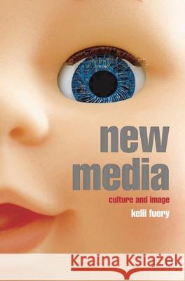 New Media: Culture and Image Fuery, Kelli 9781403989444  - książka