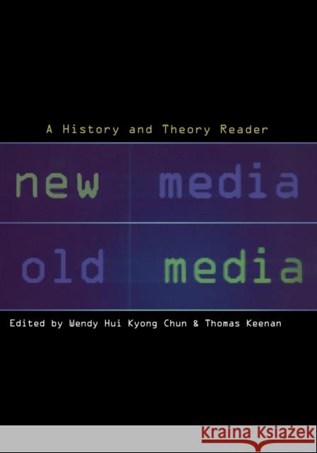 New Media, Old Media: A History and Theory Reader Old Media New Media 9780415942249 Routledge - książka