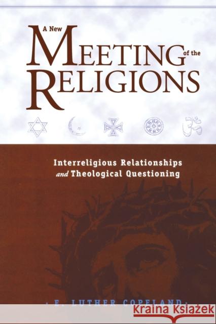 New Meeting of the Religions E. Luther Copeland 9781481311090 Baylor University Press - książka
