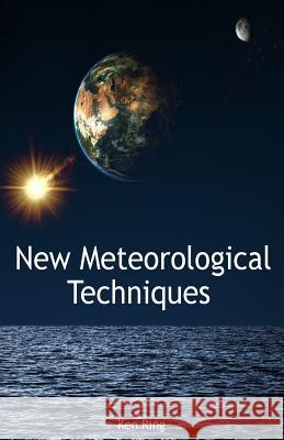 New Meteorological Techniques Ken Ring 9781978116863 Createspace Independent Publishing Platform - książka