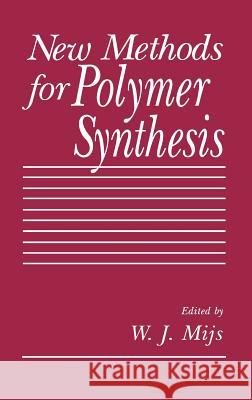 New Methods for Polymer Synthesis W. J. Mijs W. J. Mijs 9780306438714 Springer - książka