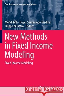 New Methods in Fixed Income Modeling: Fixed Income Modeling Mili, Mehdi 9783030070083 Springer - książka