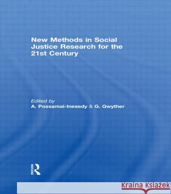 New Methods in Social Justice Research for the Twenty-First Century Alphia Possamai-Inesedy Gabrielle Gwyther  9780415550833 Taylor & Francis - książka