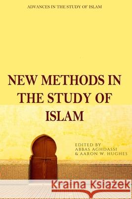 New Methods in the Study of Islam Abbas Aghdassi, Aaron Hughes 9781399503495 Edinburgh University Press - książka