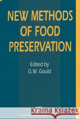 New Methods of Food Preservation G. W. Gould 9781461358763 Springer - książka