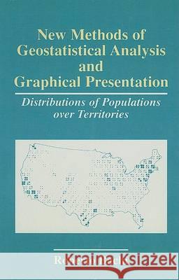 New Methods of Geostatistical Analysis and Graphical Presentation: Distributions of Populations Over Territories Roberto Bachi 9780306455445 Plenum Publishing Corporation - książka