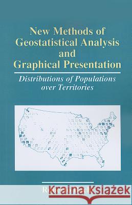 New Methods of Geostatistical Analysis and Graphical Presentation: Distributions of Populations Over Territories Roberto Bachi 9781441932709 Not Avail - książka