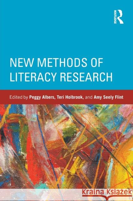 New Methods of Literacy Research Peggy Albers Teri Holbrook Amy Flint 9780415624435 Routledge - książka