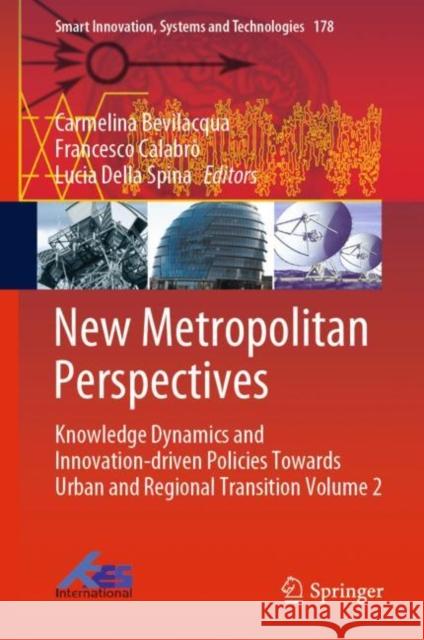 New Metropolitan Perspectives: Knowledge Dynamics and Innovation-Driven Policies Towards Urban and Regional Transition Volume 2 Bevilacqua, Carmelina 9783030482787 Springer - książka