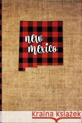New Mexico: 6 X 9 108 Pages: Buffalo Plaid New Mexico State Silhouette Hand Lettering Cursive Script Design on Soft Matte Cover No Print Frontier 9781726395250 Createspace Independent Publishing Platform - książka
