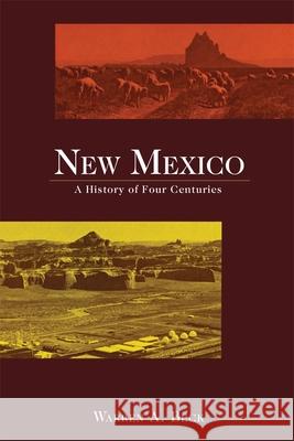 New Mexico: A History of Four Centuries Warren A. Beck 9780806143835 University of Oklahoma Press - książka