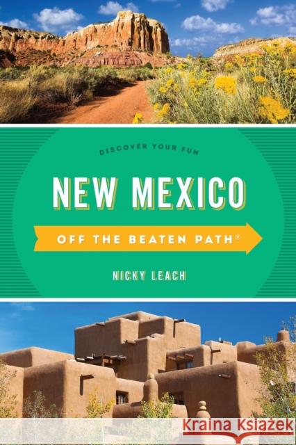 New Mexico Off the Beaten Path®: Discover Your Fun Nicky Leach 9781493030736 Rowman & Littlefield - książka