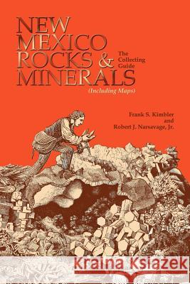 New Mexico Rocks and Minerals: The Collecting Guide Kimbler, Frank S. 9780913270974 Sunstone Press - książka